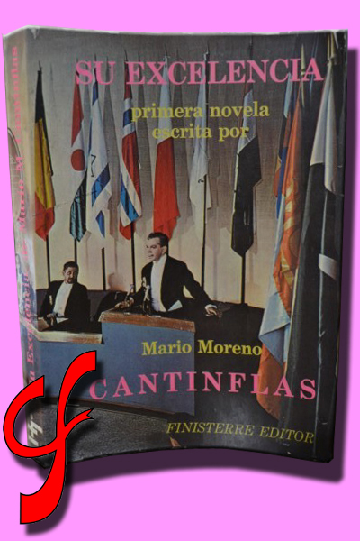 SU EXCELENCIA. Primera novela escrita por Mario Moreno "Cantinflas"